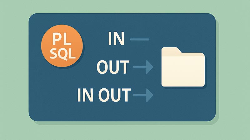 【PL/SQL】IN・OUT・IN OUTパラメータの使い分け｜プロシージャ引数の基本