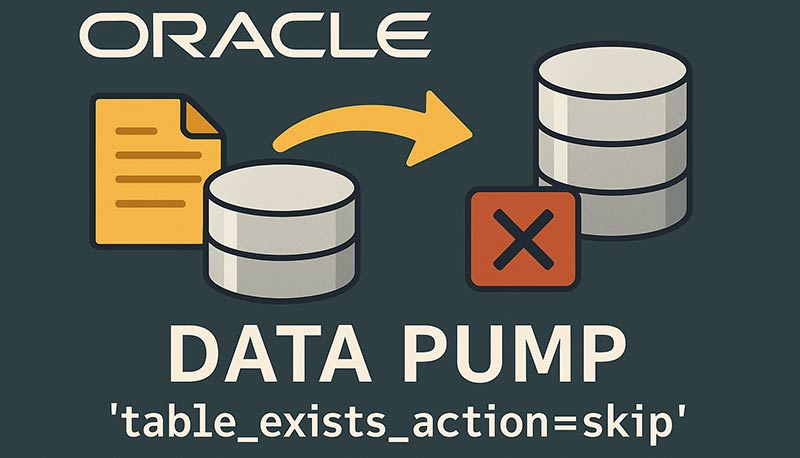 【Oracle】Data Pumpで既存オブジェクトをスキップしてインポートする方法｜table_exists_action=skip