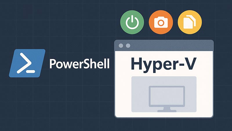 【PowerShell】Hyper-Vの仮想マシンを操作する方法｜起動・スナップショット・複製